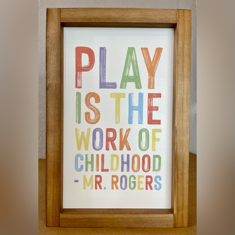 Play is The Work of Childhood print